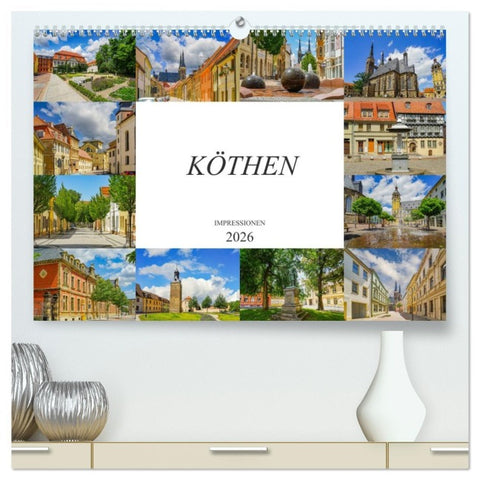 Köthen Impressionen (hochwertiger Premium Wandkalender 2026 DIN A2 quer), Kunstdruck in Hochglanz
