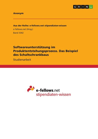 Softwareunterstützung im Produktentstehungsprozess. Das Beispiel des Schaltschrankbaus