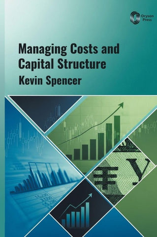 Managing Costs and Capital Structure