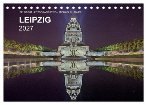 Leipzig - Fotografiert bei Nacht von Michael Allmaier (Tischkalender 2027 DIN A5 quer), CALVENDO Monatskalender
