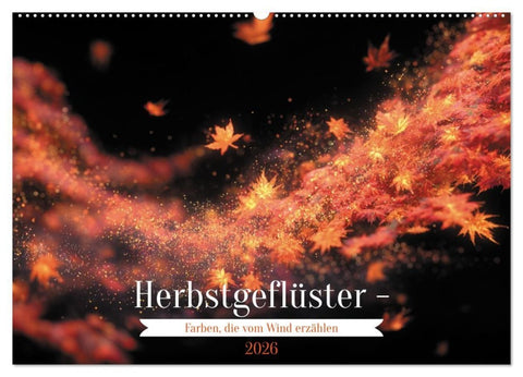 Herbstgeflüster - Farben, die vom Wind erzählen (Wandkalender 2026 DIN A2 quer), CALVENDO Monatskalender