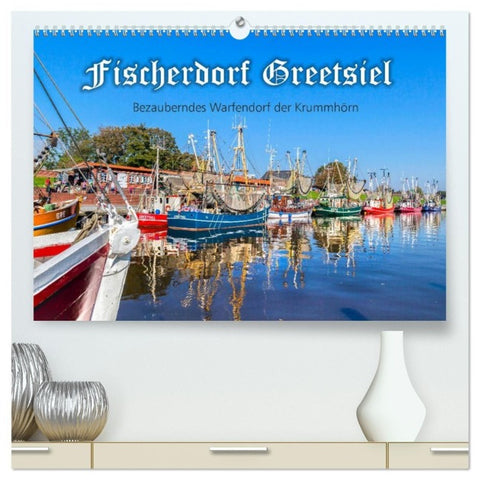 Fischerdorf Greetsiel (hochwertiger Premium Wandkalender 2027 DIN A2 quer), Kunstdruck in Hochglanz