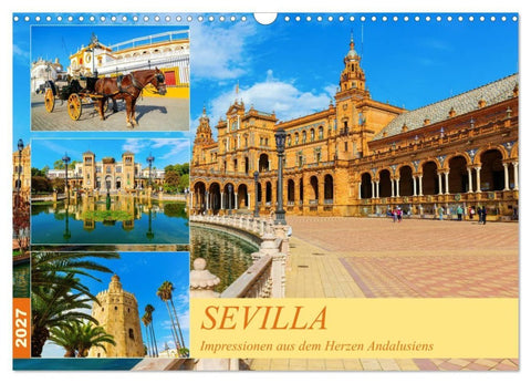 Sevilla - Impressionen aus dem Herzen Andalusiens (Wandkalender 2027 DIN A3 quer), CALVENDO Monatskalender