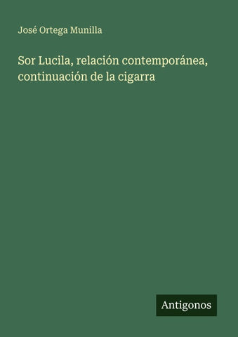 Sor Lucila, relación contemporánea, continuación de la cigarra