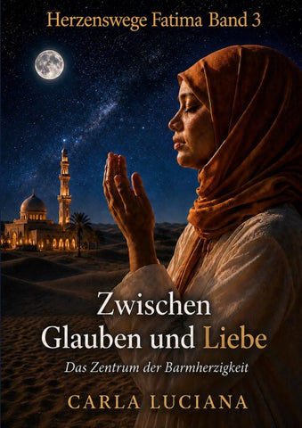 Herzenswege Fatima Band 3 - Zwischen Glauben und Liebe