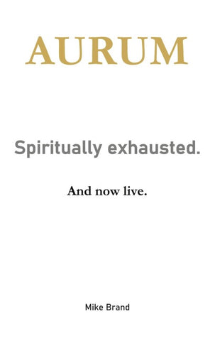 AURUM - Spiritually exhausted.