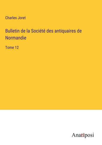 Bulletin de la Société des antiquaires de Normandie