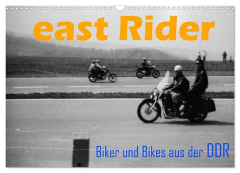 east Rider - Biker und Bikes aus der DDR (Wandkalender 2027 DIN A3 quer), CALVENDO Monatskalender