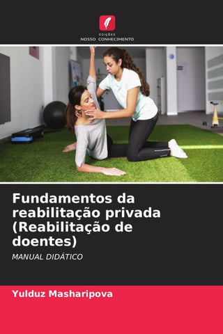 Fundamentos da reabilitação privada (Reabilitação de doentes)