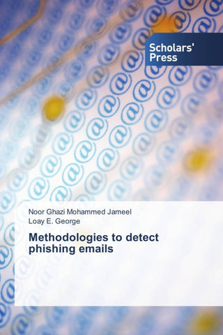 Methodologies to detect phishing emails