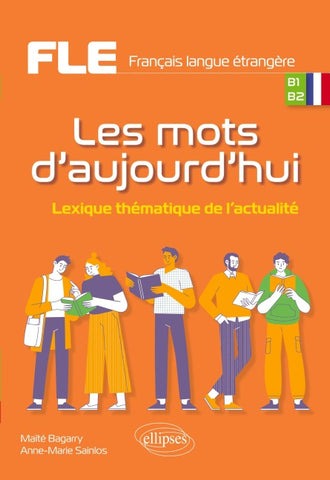 FLE (Français langue étrangère). Les mots d'aujourd'hui.
