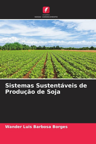 Sistemas Sustentáveis de Produção de Soja