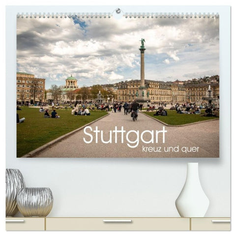 Stuttgart kreuz und quer (hochwertiger Premium Wandkalender 2027 DIN A2 quer), Kunstdruck in Hochglanz