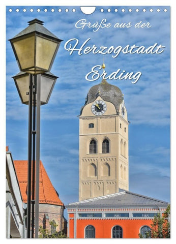 Grüße aus der Herzogstadt Erding (Wandkalender 2027 DIN A4 hoch), CALVENDO Monatskalender