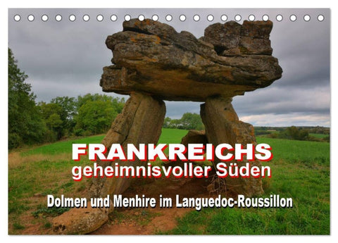 Frankreichs geheimnisvoller Süden - Dolmen und Menhire im Languedoc-Roussillon (Tischkalender 2026 DIN A5 quer), CALVENDO Monatskalender