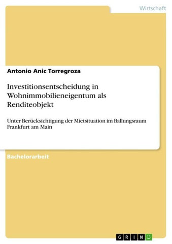 Investitionsentscheidung in Wohnimmobilieneigentum als Renditeobjekt