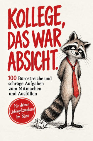 Kollege, das war Absicht