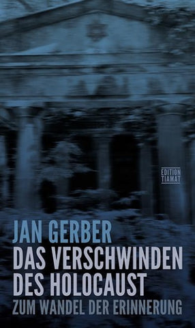Das Verschwinden des Holocaust