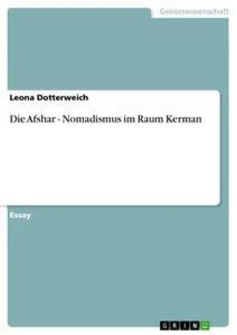 Die Afshar - Nomadismus im Raum Kerman
