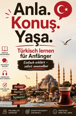 Anla. Konu¿. Ya¿a. - Türkisch lernen für Anfänger, Einfach erklärt - sofort anwendbar