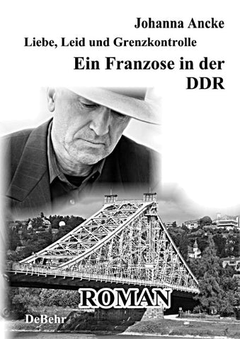 Liebe, Leid und Grenzkontrolle - Ein Franzose in der DDR