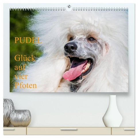 Pudel - Glück auf vier Pfoten (hochwertiger Premium Wandkalender 2027 DIN A2 quer), Kunstdruck in Hochglanz
