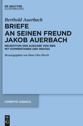 Berthold Auerbach: Briefe an seinen Freund Jakob Auerbach