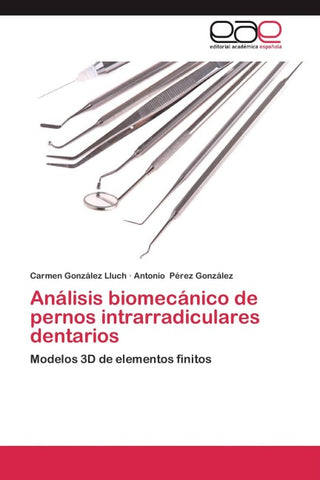 Análisis biomecánico de pernos intrarradiculares dentarios
