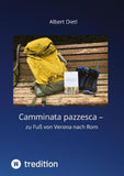 Camminata pazzesca - zu Fuß von Verona nach Rom