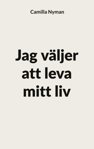 Jag väljer att leva mitt liv
