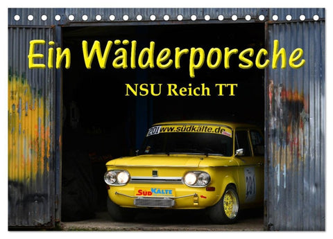 Ein Wälderporsche - NSU Reich TT (Tischkalender 2027 DIN A5 quer), CALVENDO Monatskalender