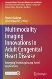 Multimodality Imaging Innovations In Adult Congenital Heart Disease