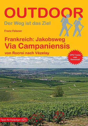 Frankreich: Jakobsweg Via Campaniensis von Rocroi nach Vézelay