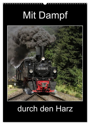 Mit Dampf durch den Harz (Wandkalender 2027 DIN A2 hoch), CALVENDO Monatskalender