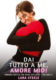 Dai Tutto a Me, Amore Mio!
