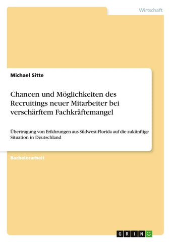 Chancen und Möglichkeiten des Recruitings neuer Mitarbeiter bei verschärftem Fachkräftemangel