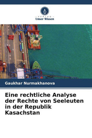 Eine rechtliche Analyse der Rechte von Seeleuten in der Republik Kasachstan