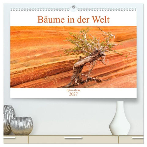 Bäume in der Welt (hochwertiger Premium Wandkalender 2027 DIN A2 quer), Kunstdruck in Hochglanz
