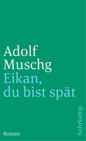 Eikan, du bist spät
