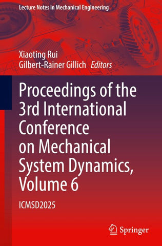 Proceedings of the 3rd International Conference on Mechanical System Dynamics, Volume 6