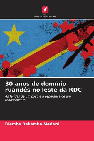 30 anos de domínio ruandês no leste da RDC