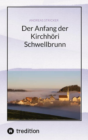 Der Anfang der Kirchhöri Schwellbrunn