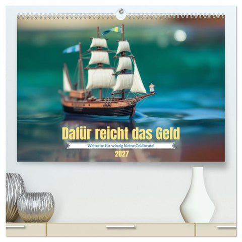 Dafür reicht das Geld (hochwertiger Premium Wandkalender 2027 DIN A2 quer), Kunstdruck in Hochglanz