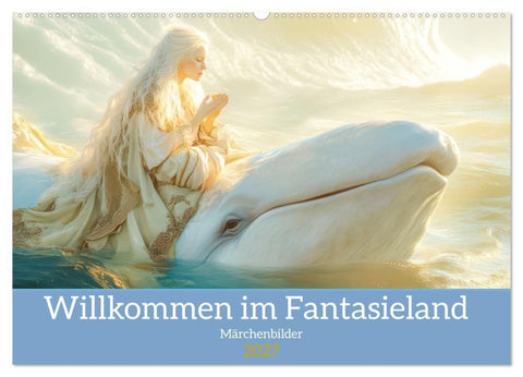 Willkommen im Fantasieland - Märchenbilder (Wandkalender 2027 DIN A2 quer), CALVENDO Monatskalender