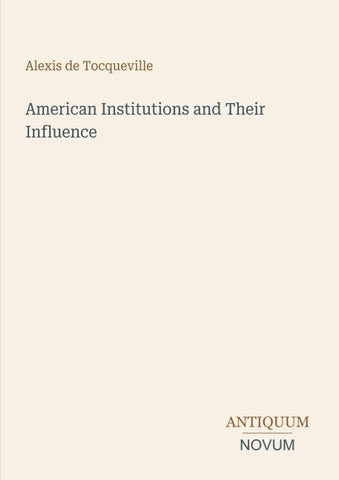 American Institutions and Their Influence