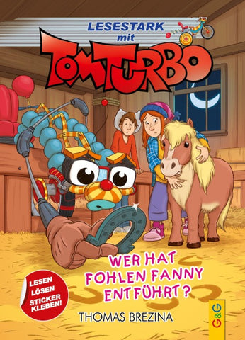 Tom Turbo – Lesestark – Wer hat Fohlen Fanny entführt?