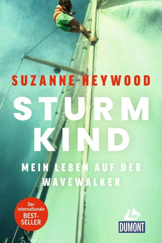 Sturmkind. Mein Leben auf der Wavewalker