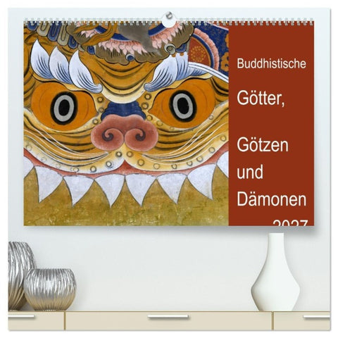 Buddhistische Götter, Götzen und Dämonen (hochwertiger Premium Wandkalender 2027 DIN A2 quer), Kunstdruck in Hochglanz