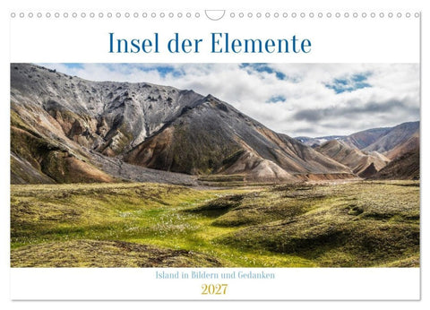 Insel der Elemente – Island in Bildern und Gedanken (Wandkalender 2027 DIN A3 quer), CALVENDO Monatskalender