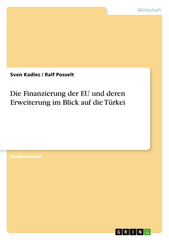 Die Finanzierung der EU und deren Erweiterung im Blick auf die Türkei